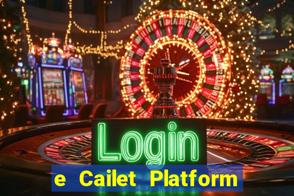 e Cailet Platform Đăng nhập