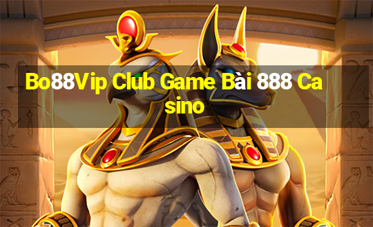 Bo88Vip Club Game Bài 888 Casino