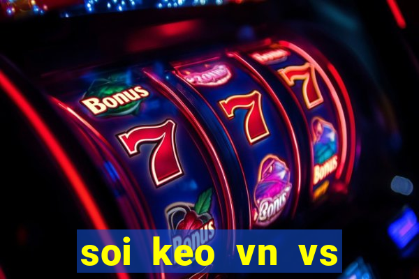 soi keo vn vs thai lan