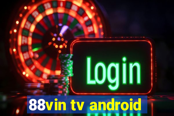 88vin tv android