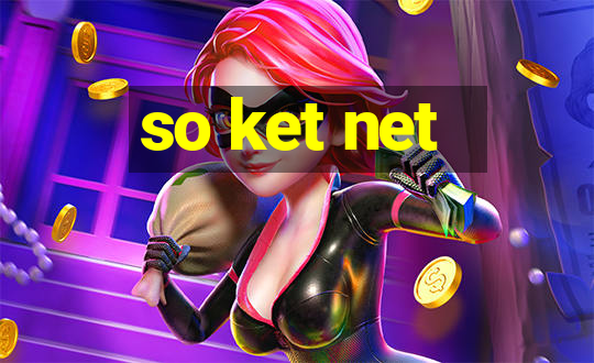 so ket net