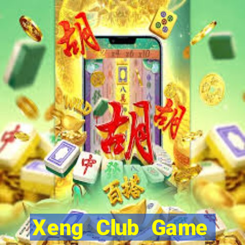 Xeng Club Game Bài Hot Nhất Hiện Nay