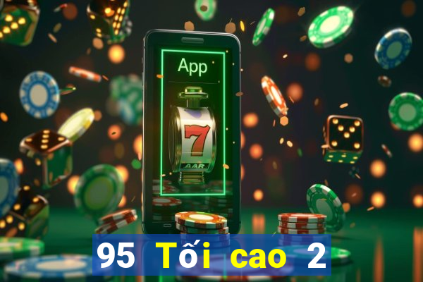 95 Tối cao 2 Giải trí