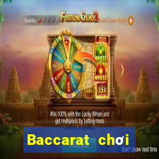 Baccarat chơi toàn diện