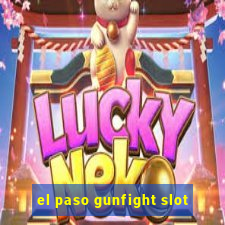 el paso gunfight slot