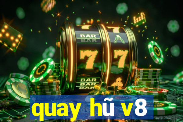 quay hũ v8