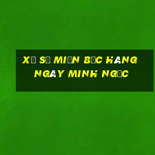 xổ số miền bắc hàng ngày minh ngọc