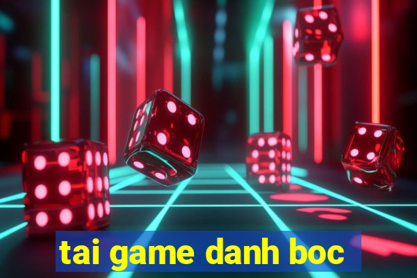 tai game danh boc