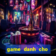 game danh cho nguoi lon