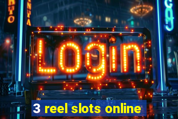 3 reel slots online