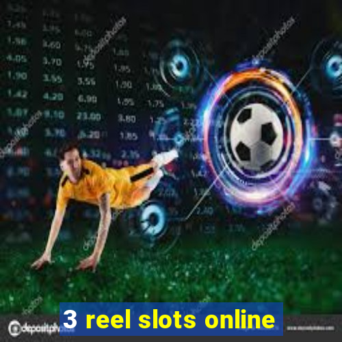 3 reel slots online