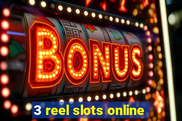 3 reel slots online