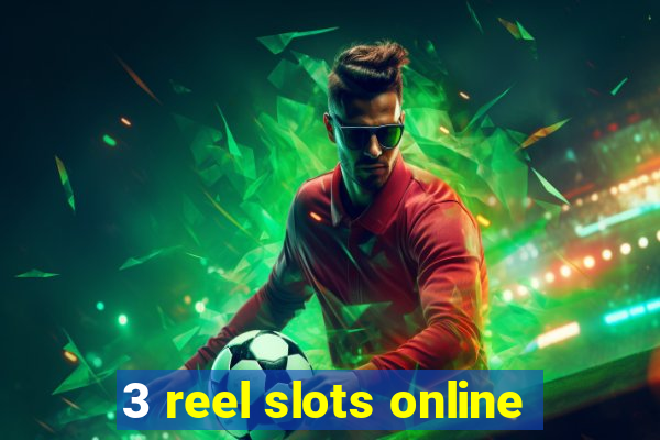 3 reel slots online