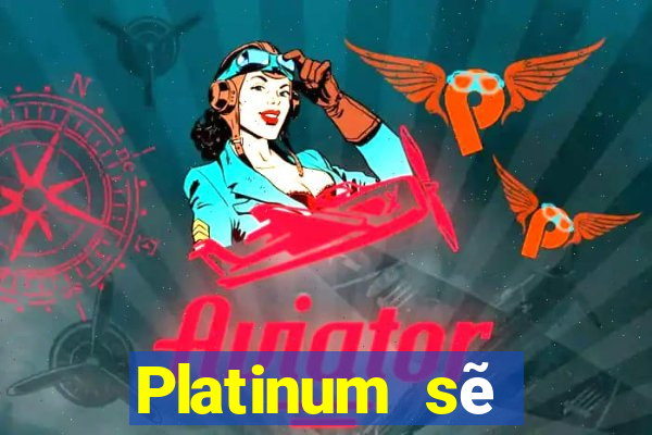 Platinum sẽ đăng nhập