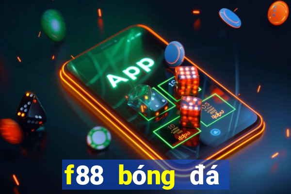 f88 bóng đá hôm nay