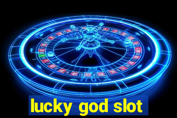 lucky god slot