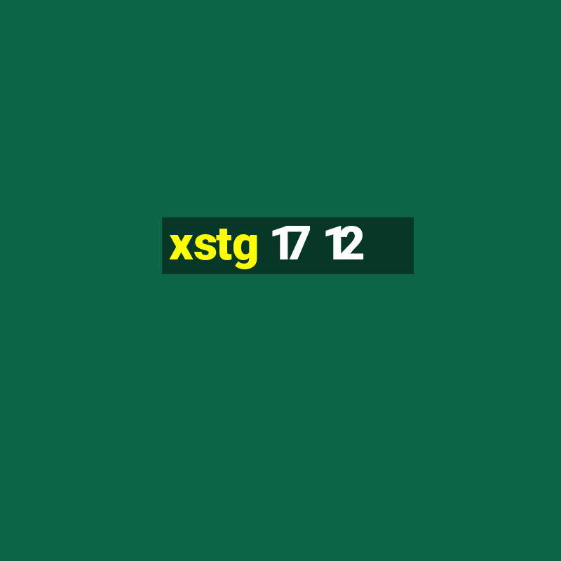 xstg 17 12