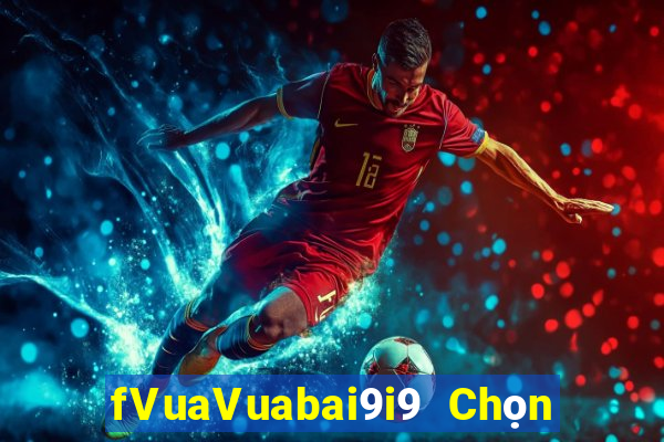 fVuaVuabai9i9 Chọn Xổ số