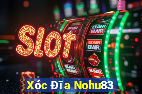 Xóc Đĩa Nohu83