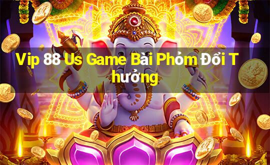 Vip 88 Us Game Bài Phỏm Đổi Thưởng