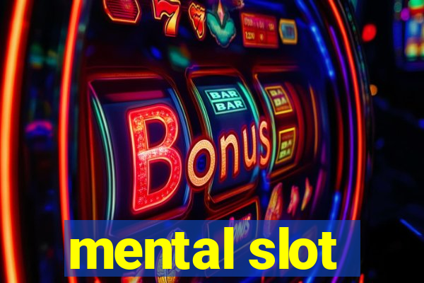 mental slot