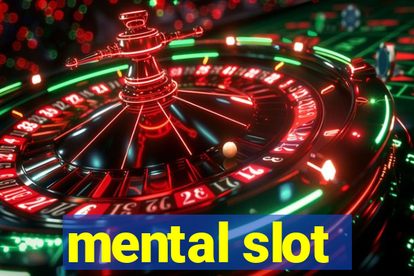 mental slot