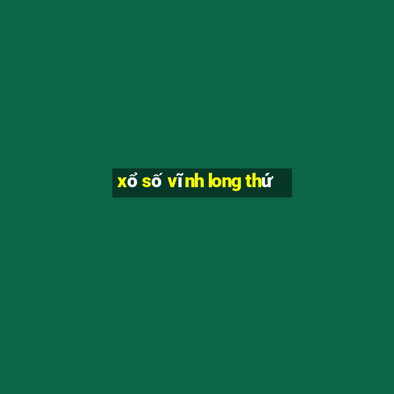 xổ số vĩnh long thứ