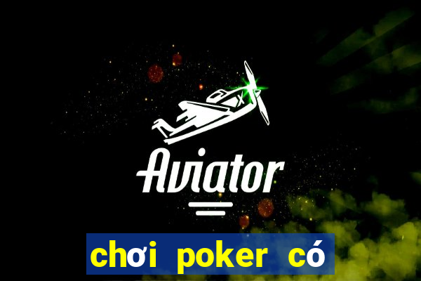 chơi poker có bị bắt không