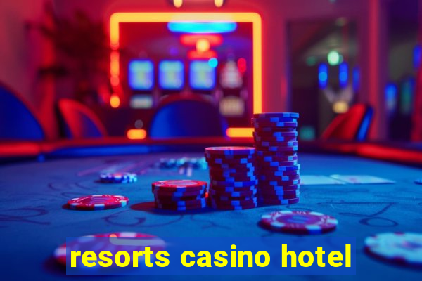 resorts casino hotel