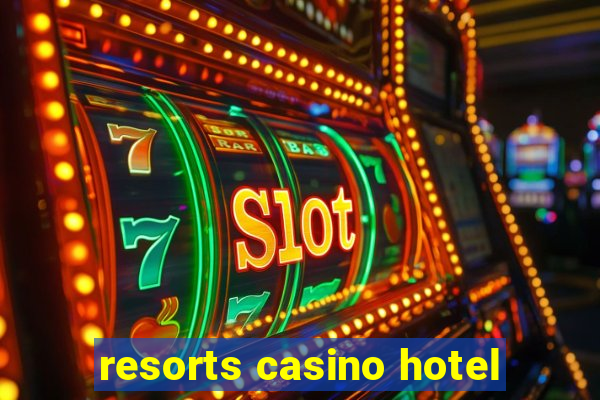 resorts casino hotel