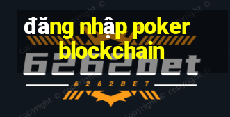 đăng nhập poker blockchain