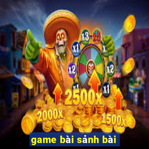 game bài sảnh bài