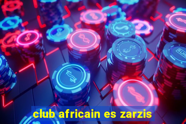 club africain es zarzis