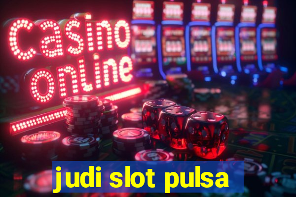 judi slot pulsa