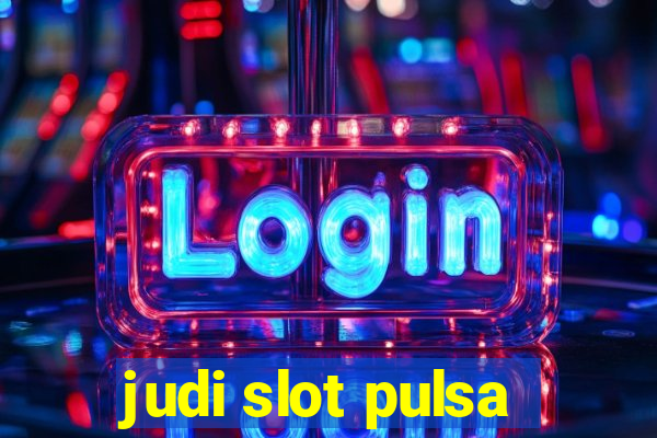 judi slot pulsa