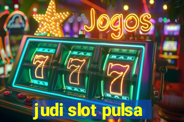 judi slot pulsa