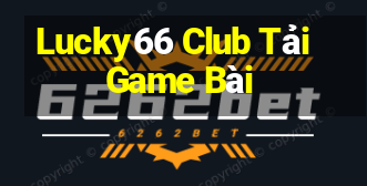 Lucky66 Club Tải Game Bài