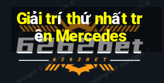 Giải trí thứ nhất trên Mercedes