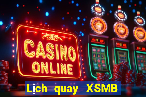 Lịch quay XSMB thứ Ba