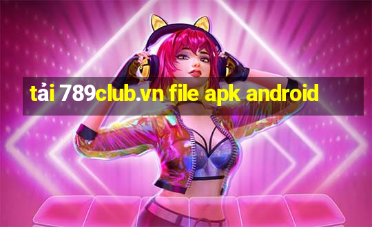 tải 789club.vn file apk android