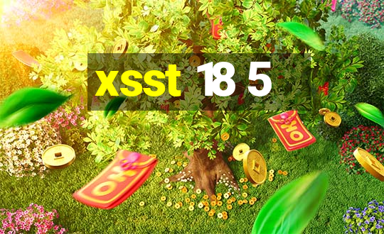 xsst 18 5