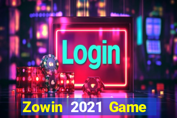 Zowin 2021 Game Bài Quay Hũ