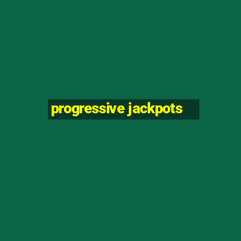 progressive jackpots