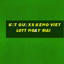 Kết quả XS Keno Vietlott ngày mai