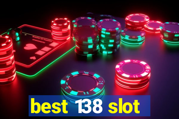 best 138 slot