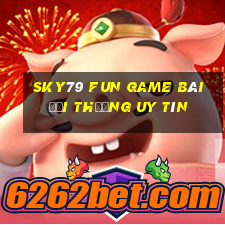 Sky79 Fun Game Bài Đổi Thưởng Uy Tín