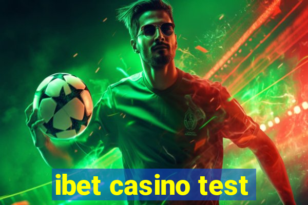 ibet casino test