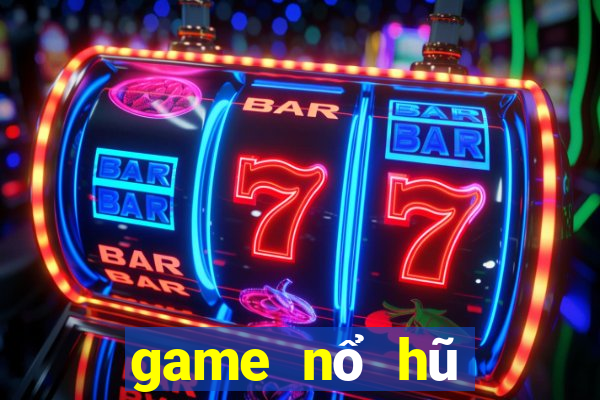 game nổ hũ mới 2020