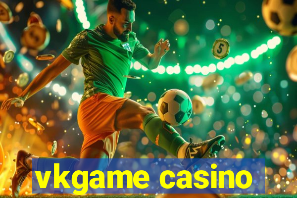 vkgame casino