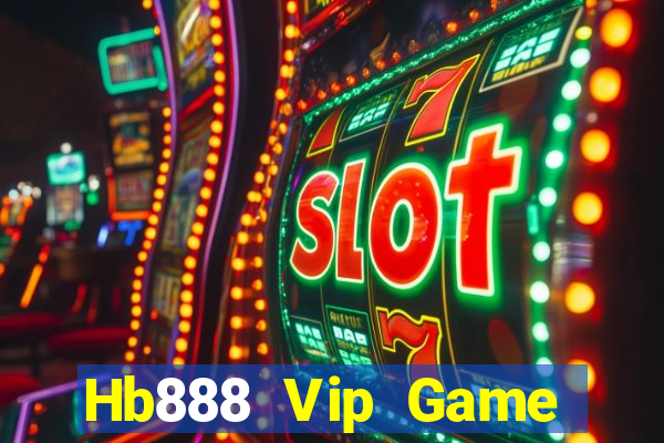 Hb888 Vip Game Bài Ma Cao